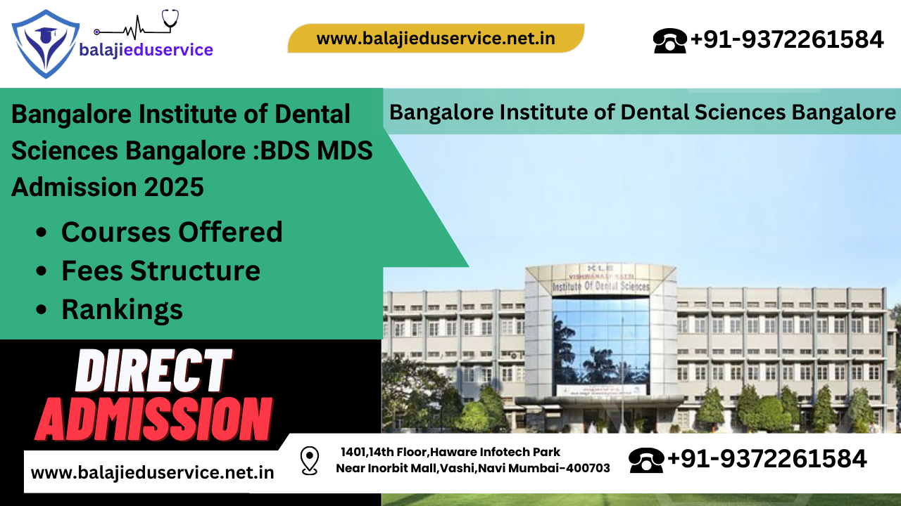 9372261584@Bangalore Institute of Dental Sciences Bangalore : BDS MDS Admission 2024-25, Courses Offered, Fees Structure, Placement, Rankings